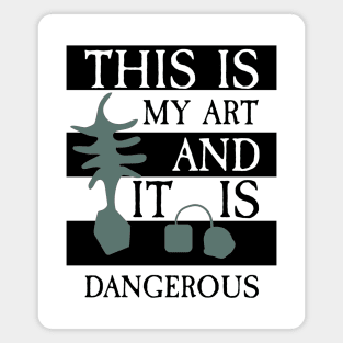 Beetlejuice- This is My Art and It Is Dangerous Magnet